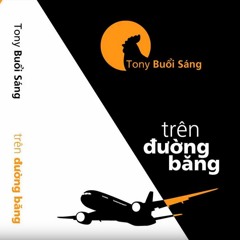 Trên Đường Băng - Tony buổi sáng