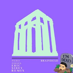Braindead (Eric Sidey Remix) *PRESS BUY 4 FREE DL*