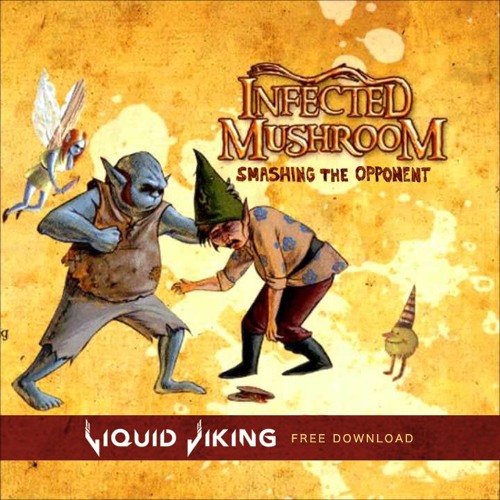 Infected Mushroom - Smahing The Opponent (Liquid Viking Remix)