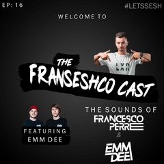 The Franseshco Cast - Ep.16 Ft EMM DEE