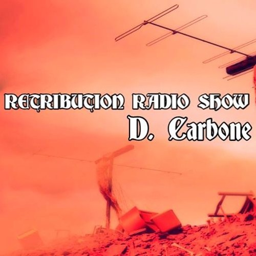 D. Carbone For Retribute Radio Show