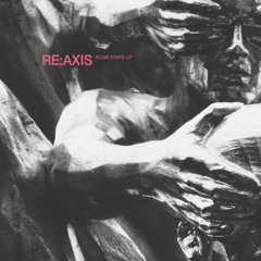 [MONOCLI109] Re:Axis | Flow Steps LP (preview)