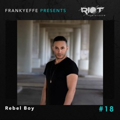 RRS18 - Frankyeffe Pres Riot Radio Show - Rebel Boy