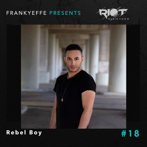 RRS18 - Frankyeffe Pres Riot Radio Show - Rebel Boy