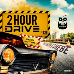 2 Hour Drive XII Mixed By Ntshebe