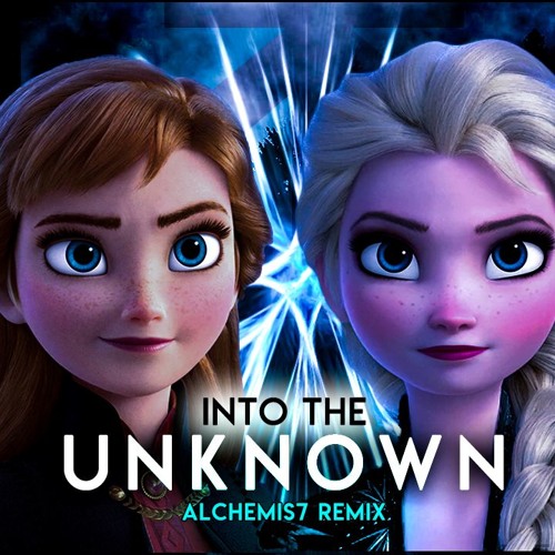 Stream Frozen 2 - Into the Unknown (Alchemis7 Remix) [FREE DOWNLOAD] by  ALCHEMIS7 | Listen online for free on SoundCloud