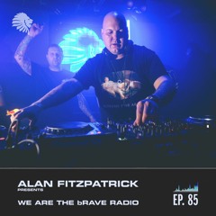 We Are The Brave Radio 085 - Alan Fitzpatrick Live @ Echo Club