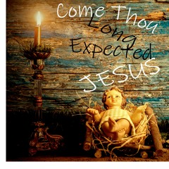 Come Thou Long Expected Jesus (demo)