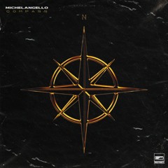 Michelangello ~ Compass [Prod. by Michelangello]