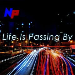 Life Is Passing By