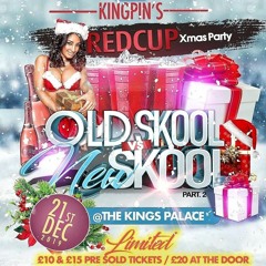 KINGPIN'S REDCUP XMAS PARTY 21ST DEC 2019 OLD SKOOL VS NEW SKOOL MIX BY INFINITY UK. R