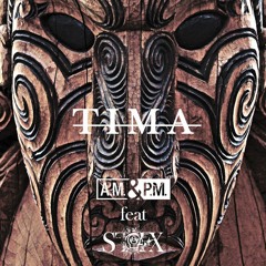 A.M. & P.M. Feat. STEREOEFFEX - TIMA