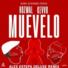 MUEVELO - Hozwal Ft. KEVVO -  (Alex Estepa) Deluxe Remix