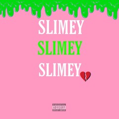 SLIMEY </3