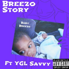 M$G Breezo- Breezo Story ft YGL Savvy