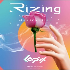 lapix - 「Rizing Destruction」Crossfade