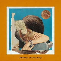 Mr Hone - The Finer Things (limitedEdition7inch) OUT ///