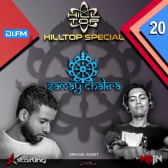 SAMAY CHAKRA  020 | Guest Mix | Hilltop Special Ft. Dj Starling & Dj Nitin | DI.FM
