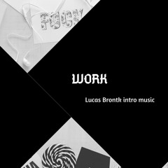 Lucas Brontk - Work (intro version)