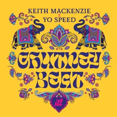Keith MacKenzie x Yo Speed - Chutney Beat