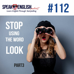 #112 How to replace the word Look in English