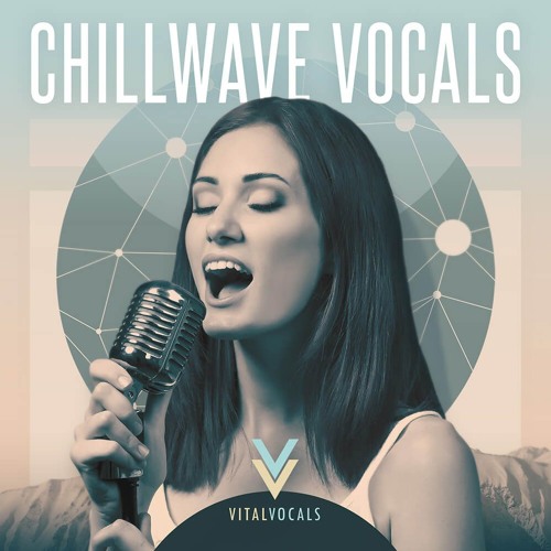 Vital Vocals Chillwave Vocals WAV-FLARE