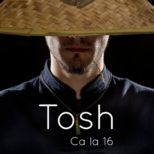 Tosh - Ca la 16