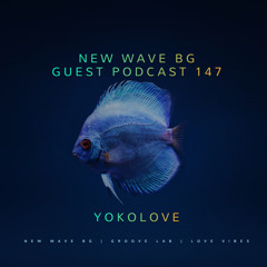 New Wave BG Guest Podcast 147 by YokoLove
