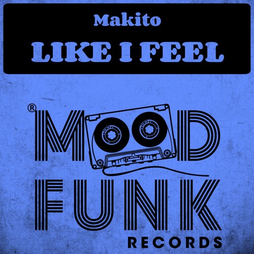 Makito - LIKE I FEEL // MFR207