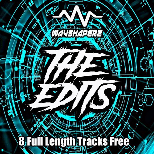 Wavshaperz The Edits (Full dj Friendly Track Free Click Buy)