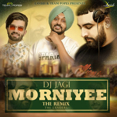 DJ JAGI - The Landers - Morniyee The Remix