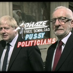 Alphaze - Pussy Politicians (FREE DOWNLOAD)