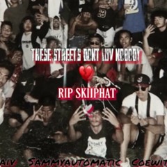 THESE STREETS DONT LUV NOBODY 💔 RIP SKIIPHAT