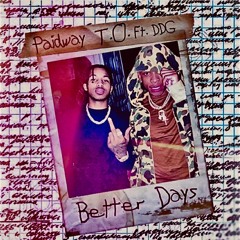 PAIDWAY TO - Better Days ft.DDG ((Slowed))