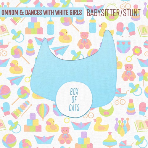 OMNOM & Dances With White Girls - Babysitter (BOC081)