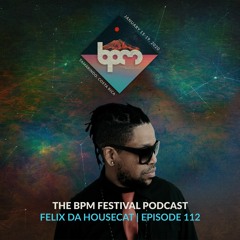 The BPM Festival Podcast 112: Felix Da Housecat