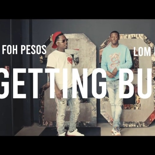 FOH Pesos x LOM Rudy - Getting Busy