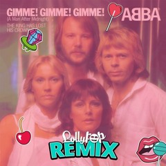 ABBA - GIMME GIMME GIMME! (LOLLYPOP REMIX)