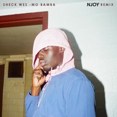 Sheck Wes - Moo Bamba (NJOY Remix)