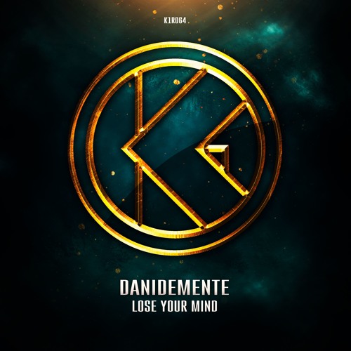 DaniDemente - Lose Your Mind [K1R064]