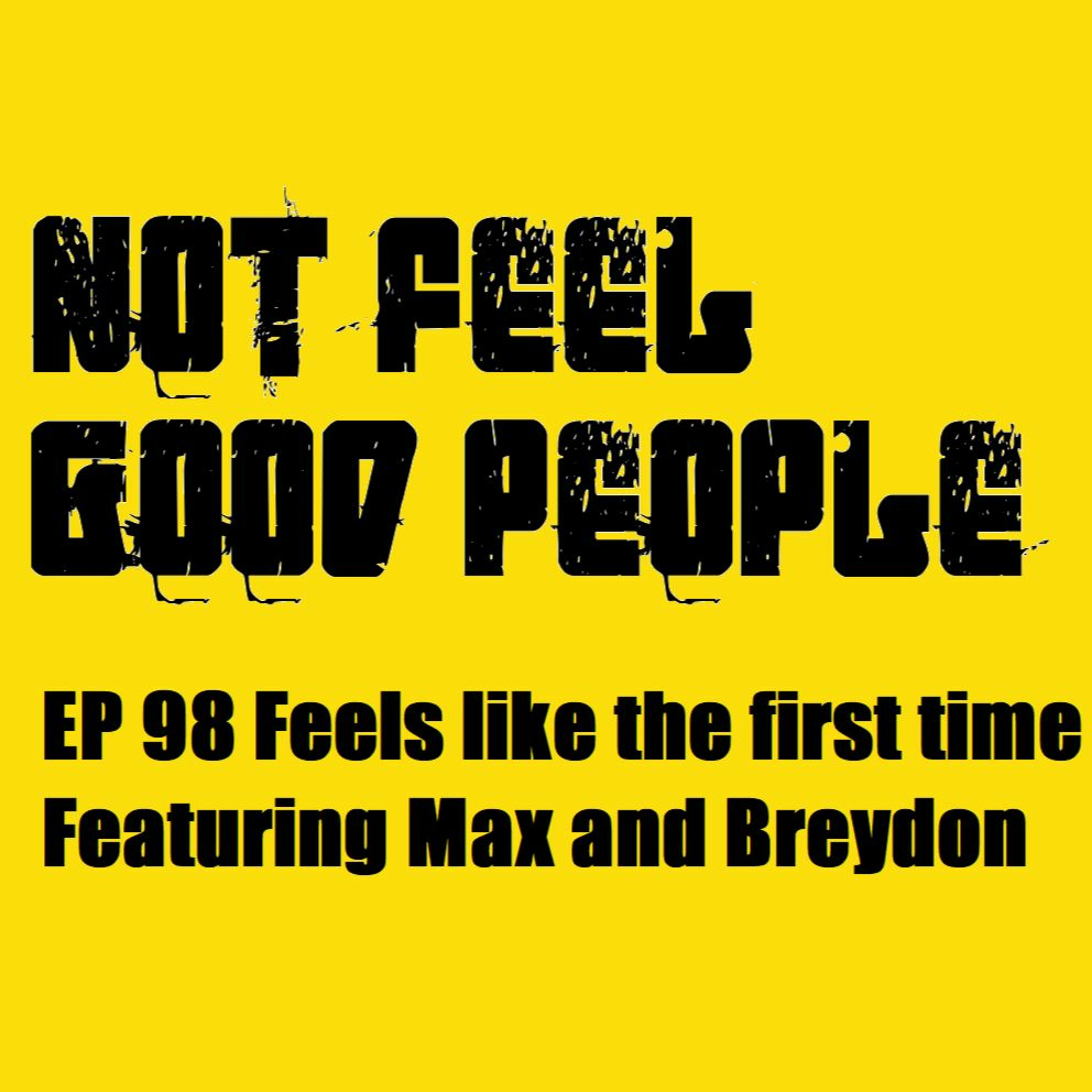 NFGP EP 98 Feels Like The First Time episode artwork