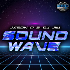 Jason P & DJ Jim - Soundwave