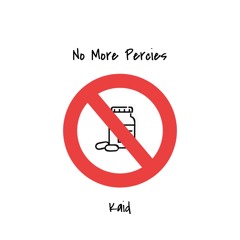 No More Percs (Prod. Fantom)