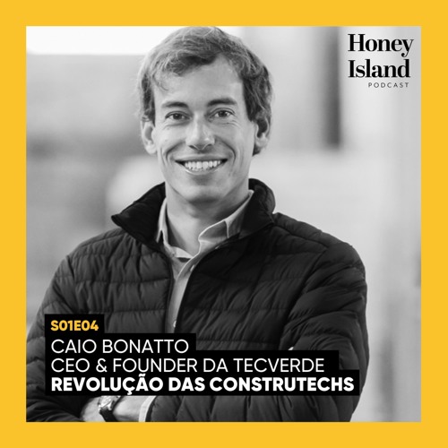 #04 - Caio Bonatto, e a revolução das construtechs