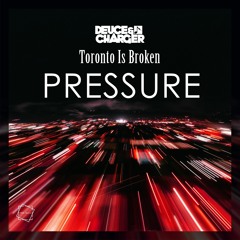Toronto Is Broken x Deuce & Charger - Pressure