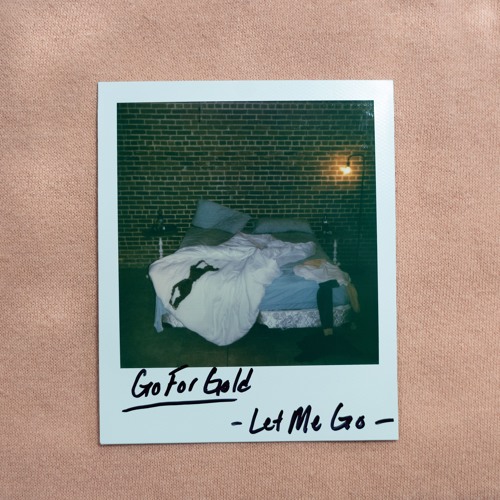 Go For Gold - Let Me Go