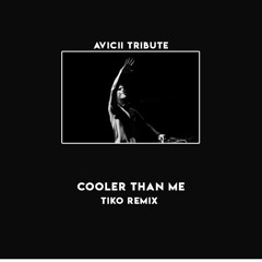 Mike Posner - Cooler Than Me (Tiko Remix, Avicii Tribute)