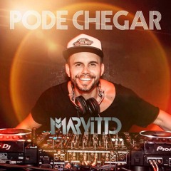 Pode Chegar (DJ Marvitto Set)