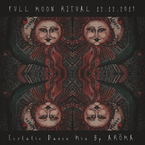 Full Moon Ritual 12.12.2019 Ecstatic Dance Mix