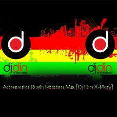 Adrenalin Rush Riddim Mix [Dj Din X - Play]